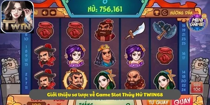 Giới thiệu sơ lược về Game Slot Thủy Hử TWIN68
