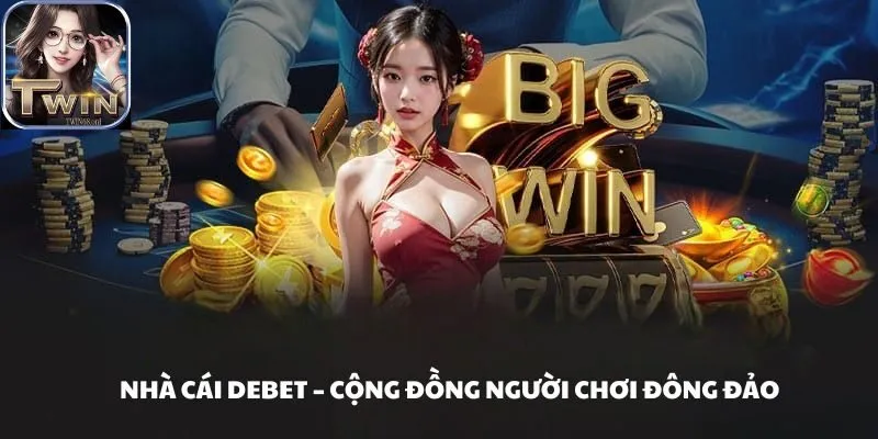 Nổ hũ tại Debet thắng lớn - Top 5 Cổng Game nổ hũ slot uy tín