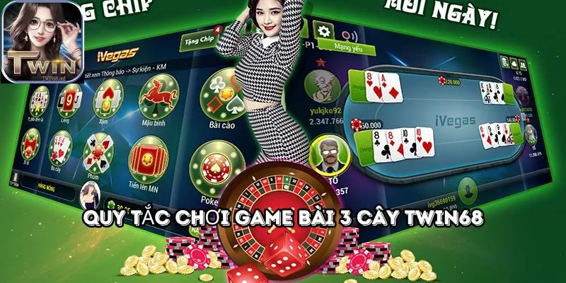 Quy tắc chơi game bài 3 Cây TWIN68 đơn giản