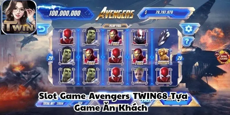 Slot Game Avengers TWIN68 tựa game ăn khách bậc nhất năm 2025