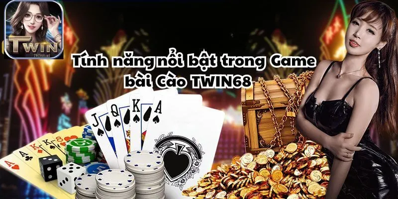 Tận hưởng các tính năng nổi bật tại Game bài Cào TWIN68
