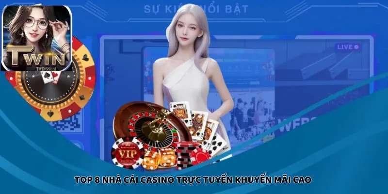 Top 8 Nhà Cái Casino Trực Tuyến